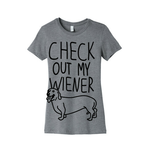 Check Out My Wiener Womens T-Shirt