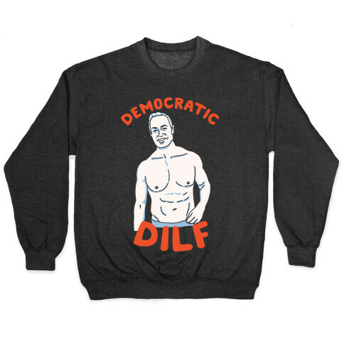 Democratic Dilf Pullover