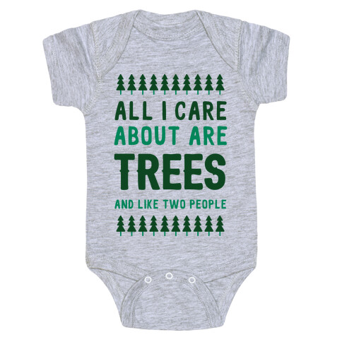 All I Care About Are Trees & Like Two People Baby One-Piece