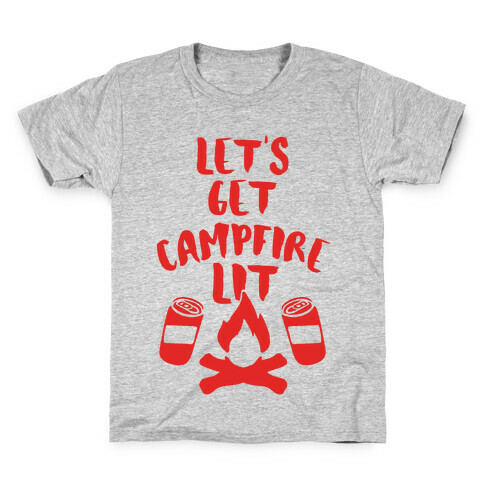 Let's Get Campfire Lit Kids T-Shirt