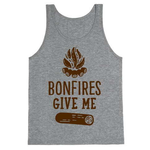 Bonfires Give Me (Wood) Tank Top