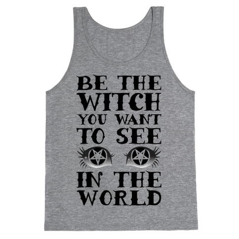 Be the Witch You Want to See Tank Top