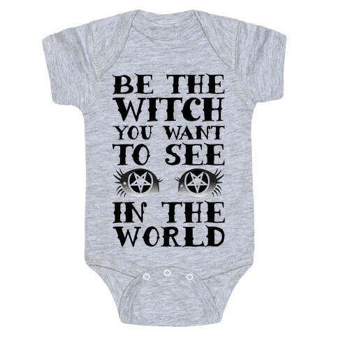 Be the Witch You Want to See Baby One-Piece