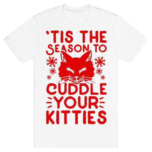 'Tis the Season to Cuddle Your Kitties T-Shirt