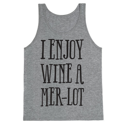 I Enjoy Wine A Mer-lot Tank Top