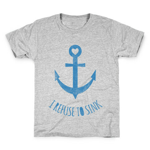 I Refuse To Sink Kids T-Shirt