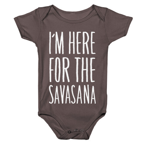 I'm Here For The Savasana Baby One-Piece