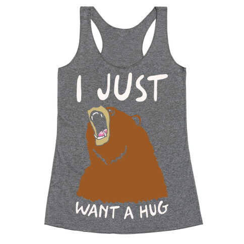 I Just Want A Hug Racerback Tank Top