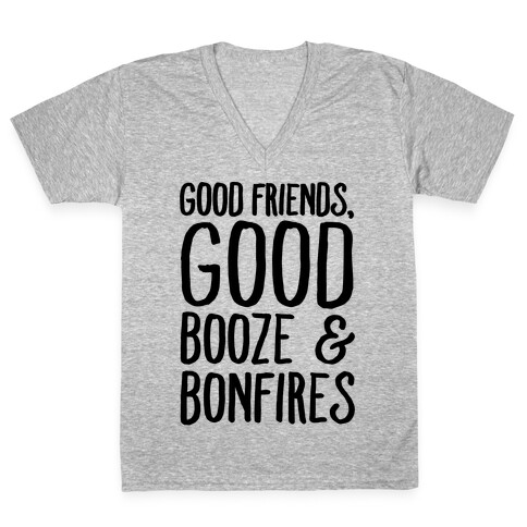Good Friends Good Booze & Bonfires V-Neck Tee Shirt