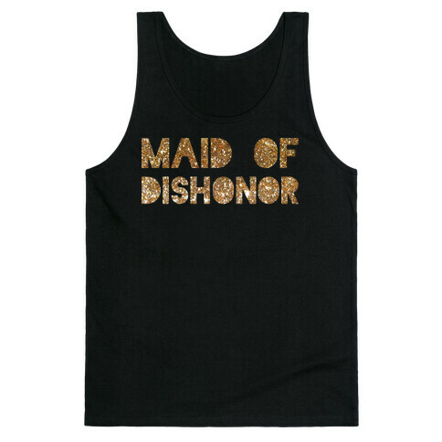 Maid of Dishonor  Tank Top