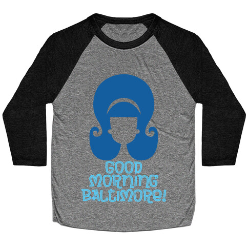 Good Morning Baltimore Baseball Tee