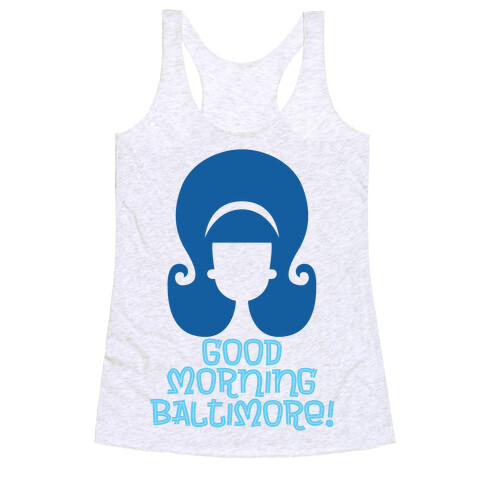 Good Morning Baltimore Racerback Tank Top