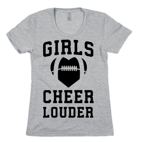 Girls Cheer Louder Womens T-Shirt