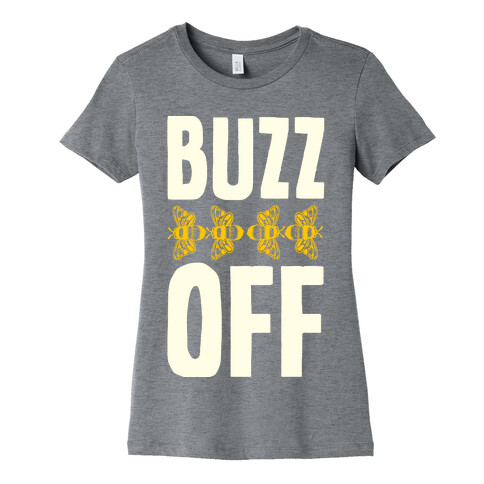 Buzz Off Womens T-Shirt