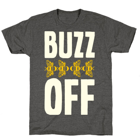 Buzz Off T-Shirt