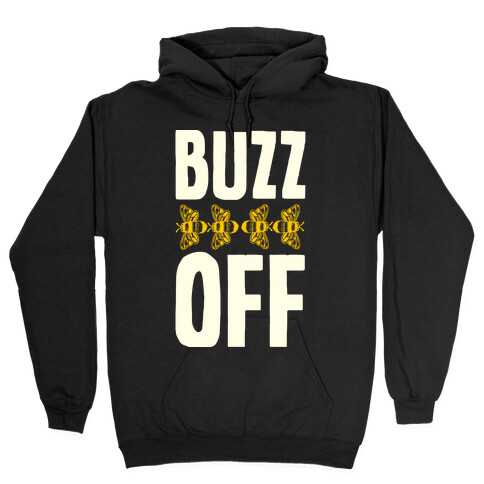 Buzz Off Hooded Sweatshirt