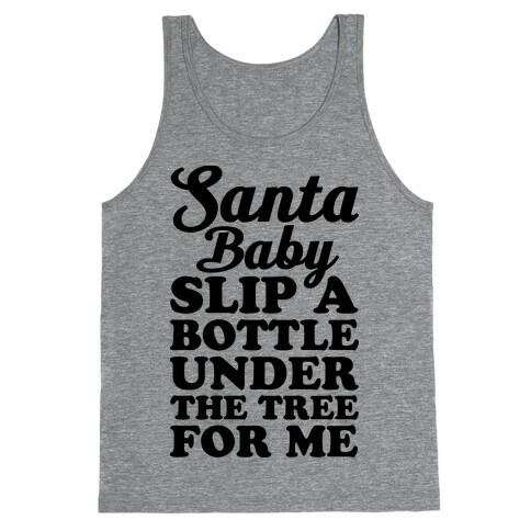 Santa Baby Slip A Bottle Under The Tree Tank Top