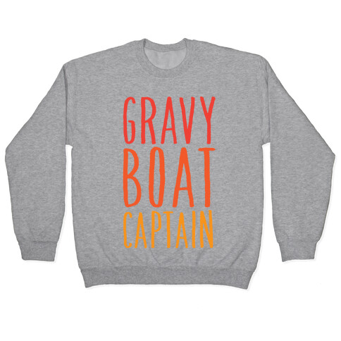 Gravy Boat Captain Pullover