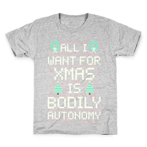 All I Want For Xmas is Bodily Autonomy Kids T-Shirt