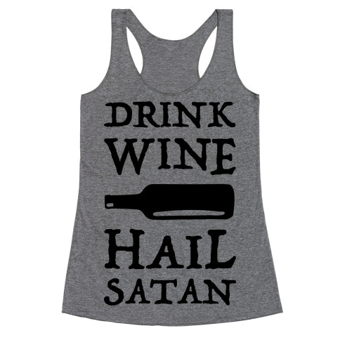 Drink Wine Hail Satan Racerback Tank Top