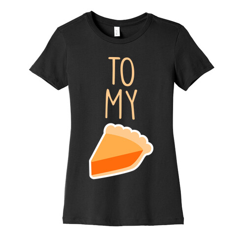 Pumpkin Pie (Whipped Cream & Pumpkin Pie Couples Shirt) Womens T-Shirt