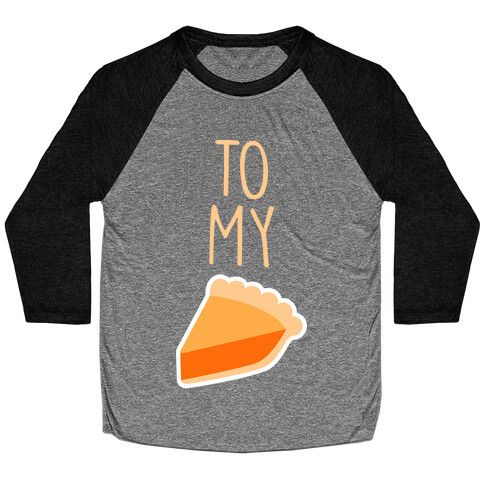 Pumpkin Pie (Whipped Cream & Pumpkin Pie Couples Shirt) Baseball Tee