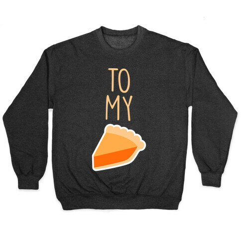 Pumpkin Pie (Whipped Cream & Pumpkin Pie Couples Shirt) Pullover