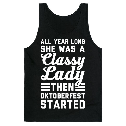 All Year Long She Was A Classy Lady Then Oktoberfest Started Tank Top