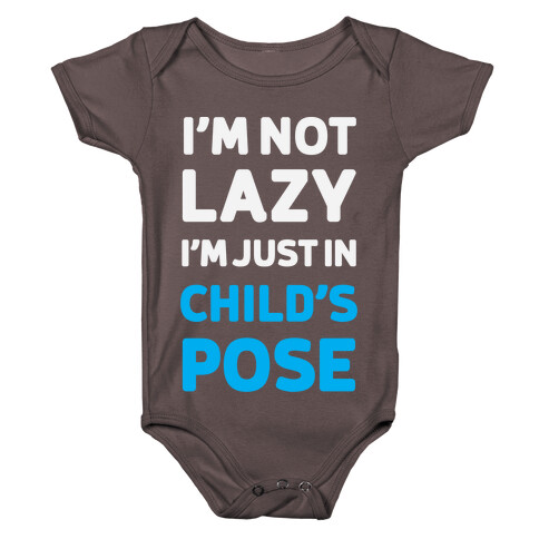 I'm Not Lazy, I'm Just In Child's Pose Baby One-Piece