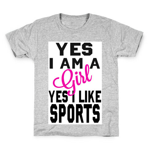 Yes, I am a Girl. Yes I Like Sports Kids T-Shirt