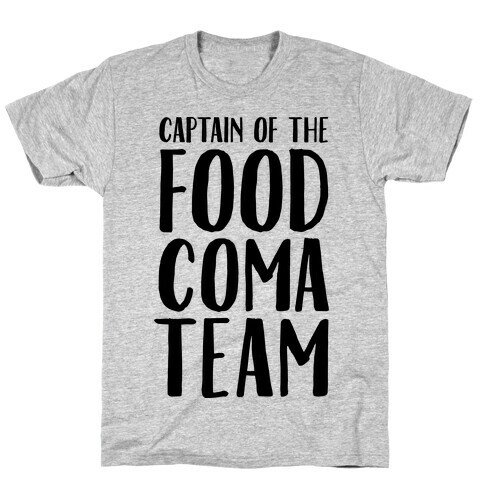 Captain of the Food Coma Team T-Shirt