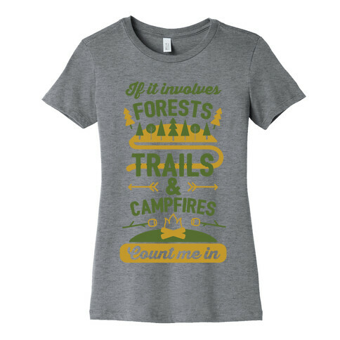 Forests, Trails, and Campfires - Count Me In Womens T-Shirt