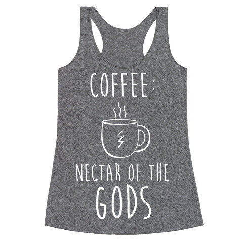 Coffee: Nectar of the Gods Racerback Tank Top