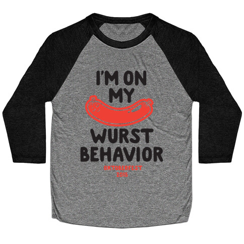 I'm On My Wurst Behavior Baseball Tee