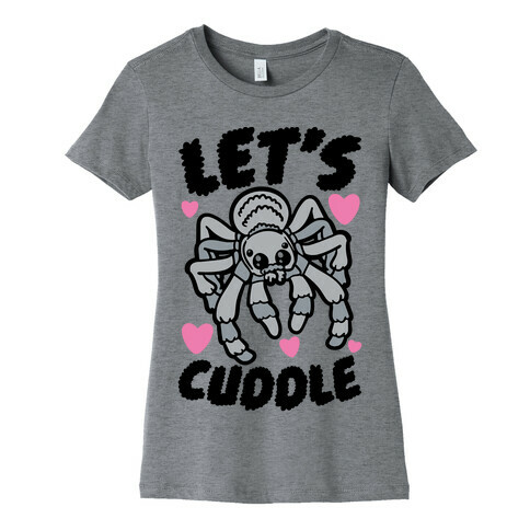 Let's Cuddle Tarantula Womens T-Shirt