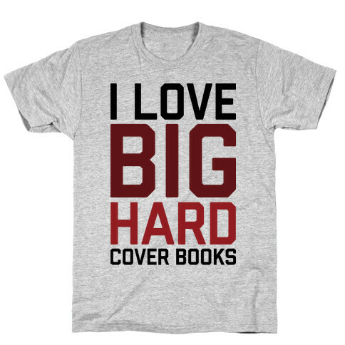 I Love Big Hardcover Books T-Shirt