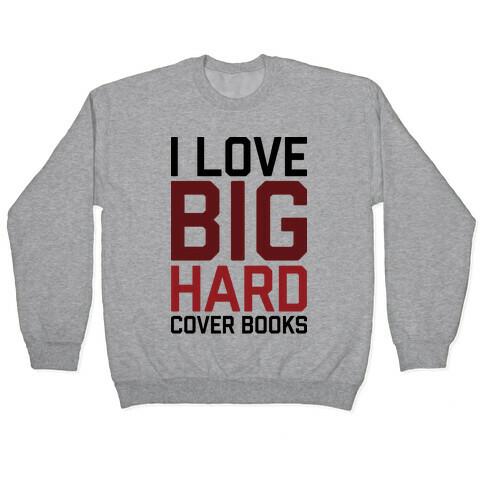 I Love Big Hardcover Books Pullover