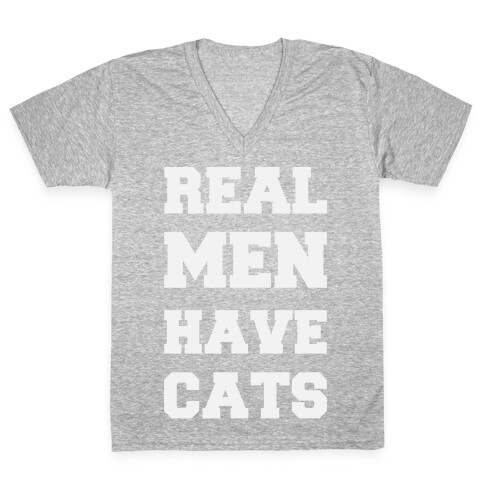 Real Men Have Cats V-Neck Tee Shirt