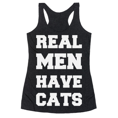 Real Men Have Cats Racerback Tank Top