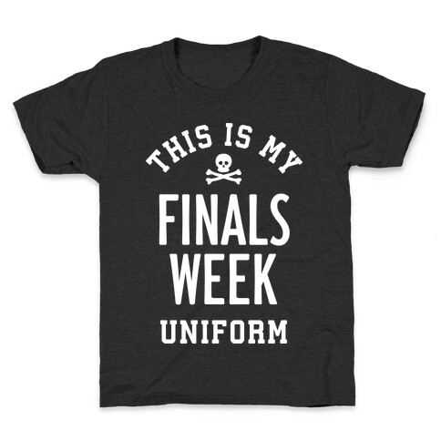 Finals Week Uniform Kids T-Shirt