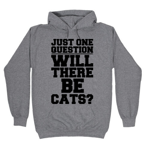 Will There Be Cats? Hooded Sweatshirt