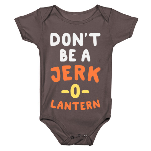 Don't Be A Jerk-O-Lantern Baby One-Piece