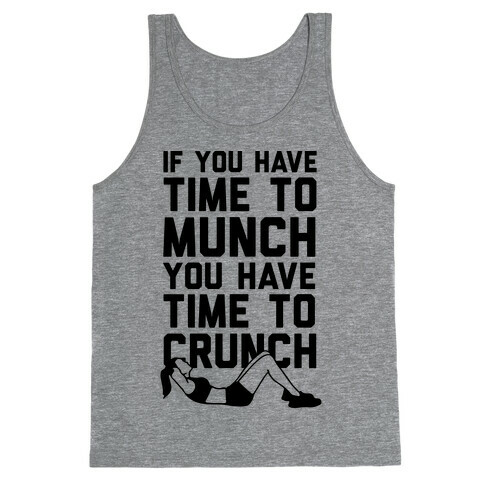 If You Have Time To Munch You Have Time TO Crunch Tank Top