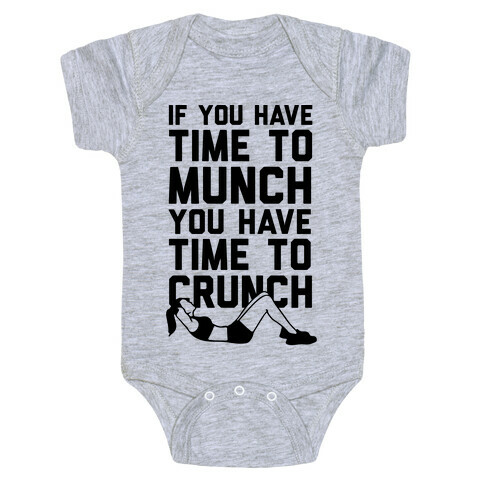 If You Have Time To Munch You Have Time TO Crunch Baby One-Piece