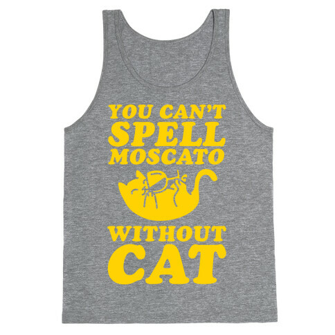 You Can't Spell Moscato Without Cat Tank Top