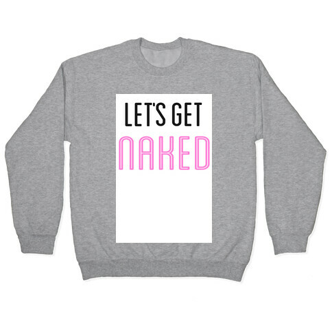 Let's Get Naked! Pullover