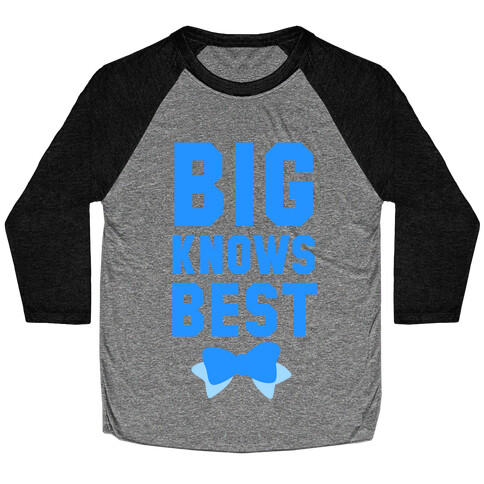 Big Knows Best Baseball Tee