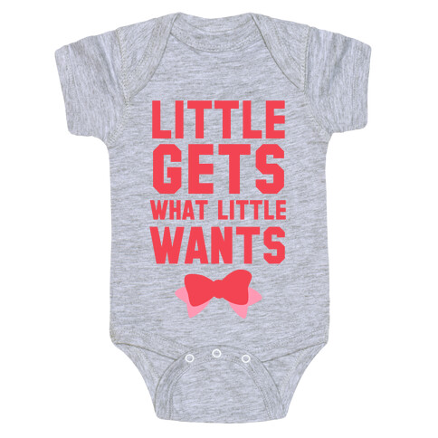 Little Gets What Little Wants Baby One-Piece