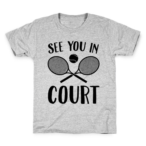 See You In Court Kids T-Shirt