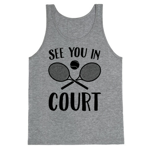 See You In Court Tank Top